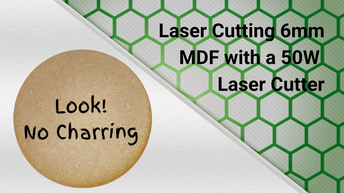 'Video thumbnail for Laser Cutting 6mm MDF with a 50W Laser Cutter'