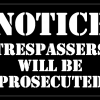NOTICE TRESPASSERS WILL BE PROSECUTED Stencil
